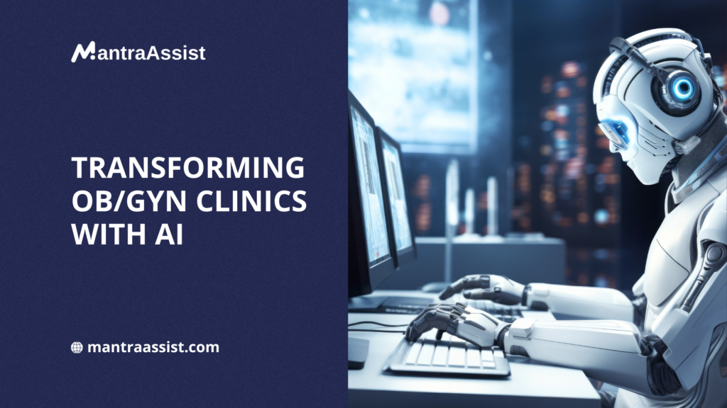 Transforming OBGYN Clinics with AI