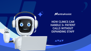 How Clinics Can Handle 3× Patient Calls Without Expanding Staff