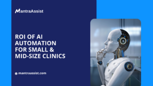 ROI of AI Automation for Small & Mid-Size Clinics
