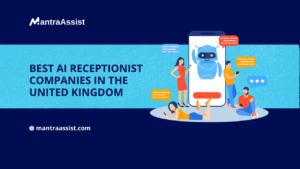 AI Receptionist Companies in The United Kingdom