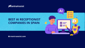 Best AI Receptionist Companies in Spain