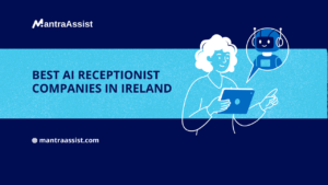 Best AI Receptionist Companies in Ireland