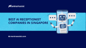 Best AI Receptionist Companies in Singapore