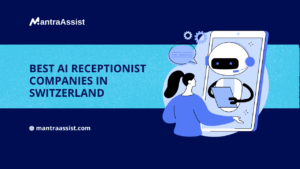 Best AI Receptionist Companies in Switzerland