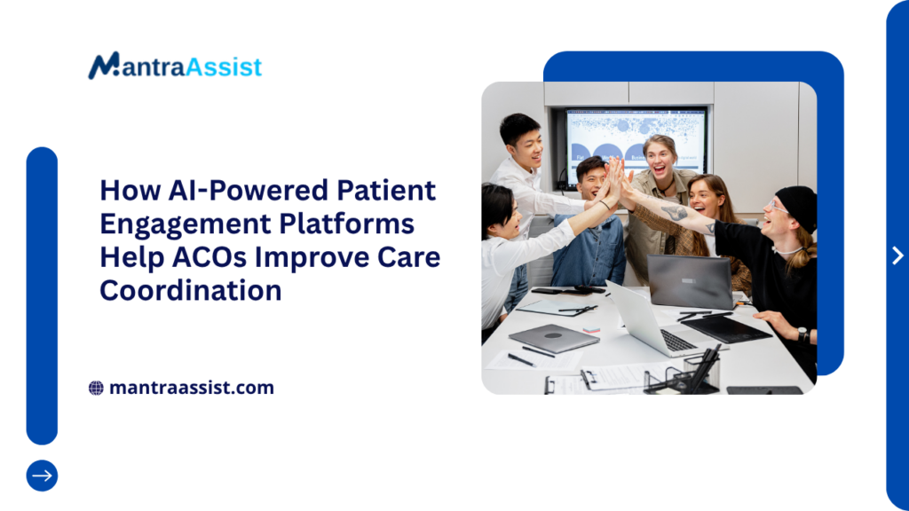 How AI-Powered Patient Engagement Platforms Help ACOs Improve Care Coordination