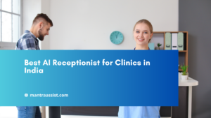 Best AI Receptionist for Clinics in India