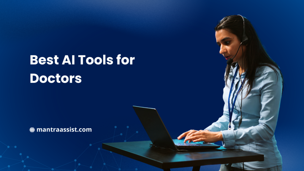 Best AI Tools for Doctors to Save Time and Improve Patient Care