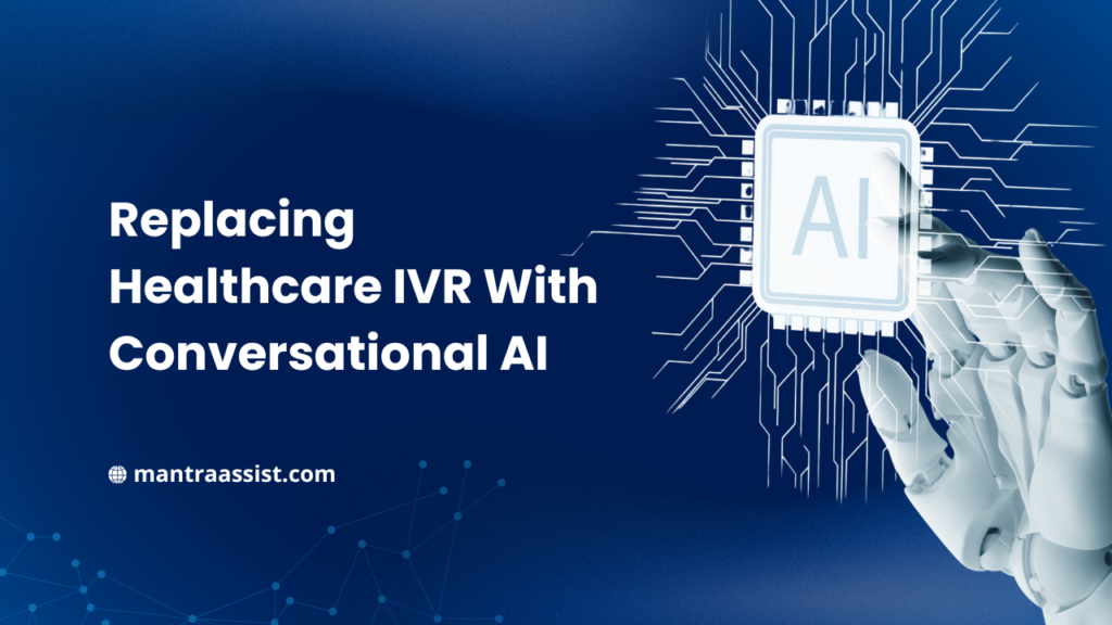 Replacing Healthcare IVR With Conversational AI